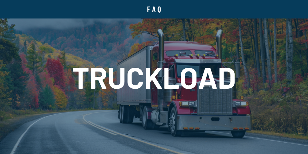 Truckload FAQ